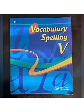 A Beka Book Vocabulary Spelling V.  Language Series. Grade 11